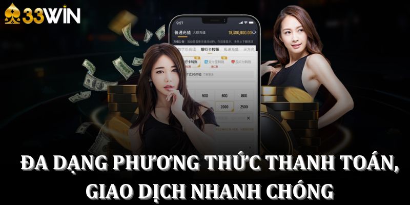 Đa dạng phương thức thanh toán, giao dịch nhanh chóng 