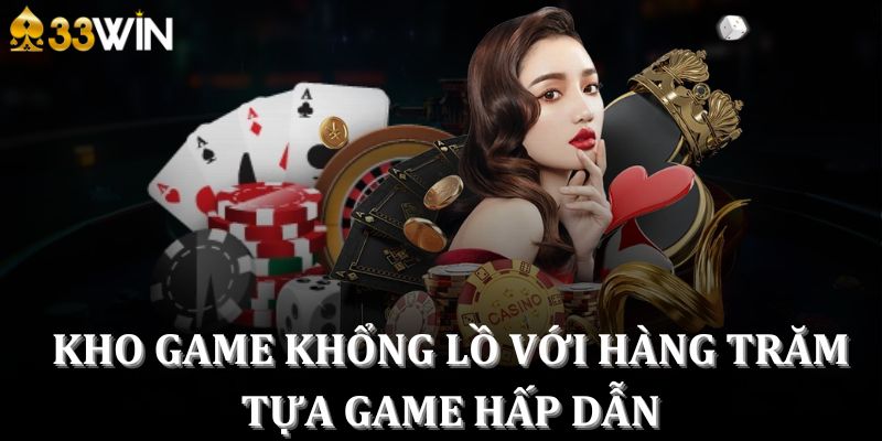 Kho game khổng lồ với hàng trăm tựa game hấp dẫn 